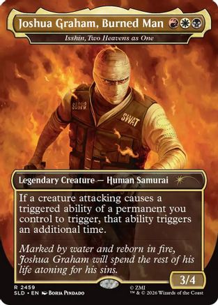 Joshua Graham, Burned Man - Isshin, Two Heavens as One  [Foil]  (SLD-2459) - [Secret Lair Drop Series]