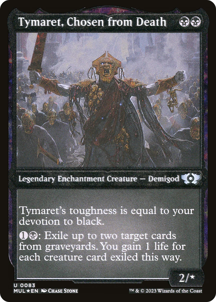 Tymaret, Chosen from Death (Foil Etched)  [Foil]  (MUL-083) - [Multiverse Legends]: (enchantment)